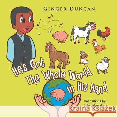 He's Got The Whole World in His Hand Duncan, Ginger 9781503575004