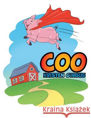 Coo Kristen Girgus 9781503575974 Xlibris Corporation