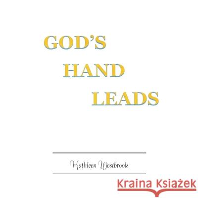 God's Hand Leads Kathleen Westbrook 9781503579255