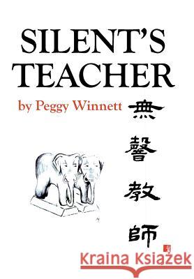 Silent's Teacher Peggy Winnett 9781503582422 Xlibris Corporation