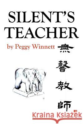Silent's Teacher Peggy Winnett 9781503582439 Xlibris Corporation