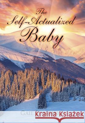 The Self-Actualized Baby Gail Longino 9781503582590