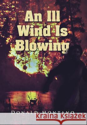 An Ill Wind Is Blowing Donald Montano 9781503582897 Xlibris Corporation