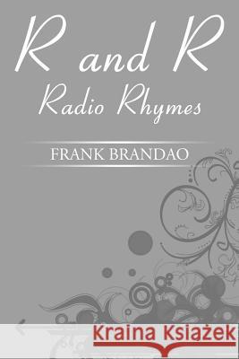 R and R: Radio Rhymes Frank Brandao 9781503583214