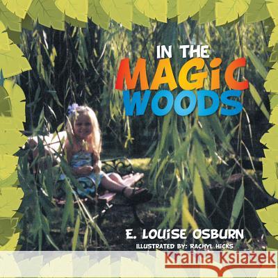 In the Magic Woods E. Louise Osburn 9781503583436