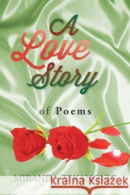 A Love Story of Poems Miranda Zekanovic 9781503583986 Xlibris Corporation