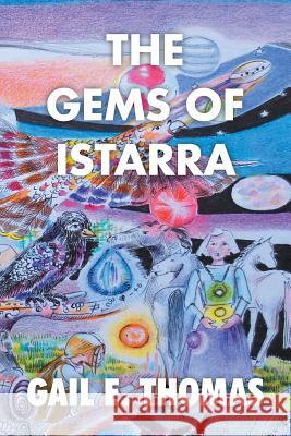 The Gems of Istarra Gail E. Thomas 9781503584068