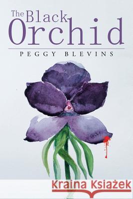 The Black Orchid Peggy Blevins 9781503586208