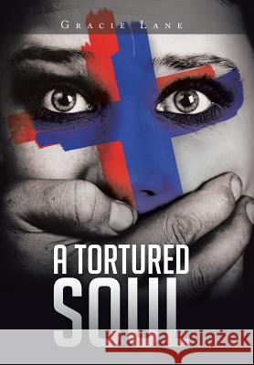 A Tortured Soul Gracie Lane 9781503586475