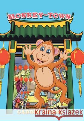 Monkey-Town Carrie Chang 9781503586833 Xlibris