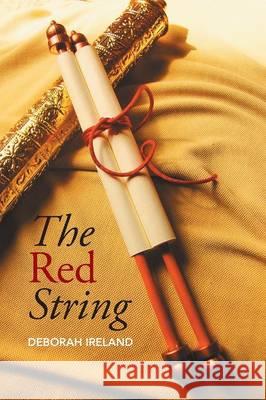The Red String Deborah Ireland 9781503588899 Xlibris Corporation