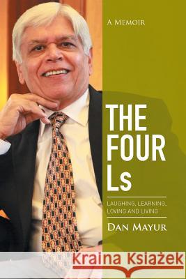 The Four Ls: A Memoir Dan Mayur 9781503591158