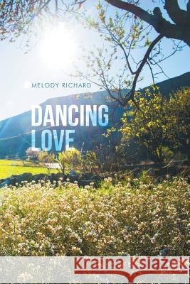 Dancing Love Melody Richard 9781503591646