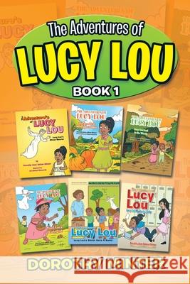 The Adventures of Lucy Lou: Book 1 Dorothy Minter 9781503591868