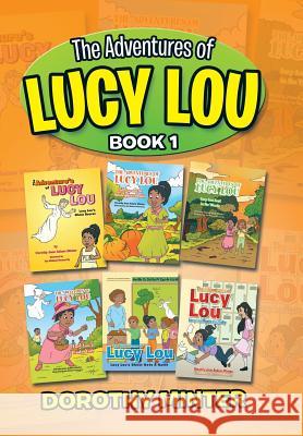 The Adventures of Lucy Lou: Book 1 Dorothy Minter 9781503591875