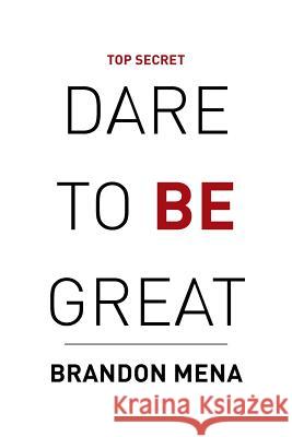 Dare to Be Great Brandon Mena 9781503592346