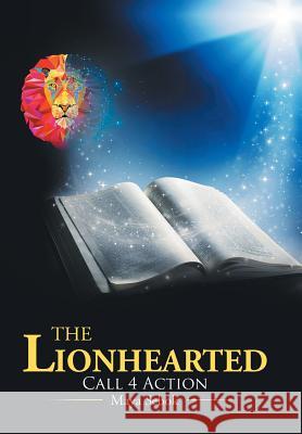 The LionHearted: Call 4 Action Sebok, Maya 9781503595194 Xlibris Corporation