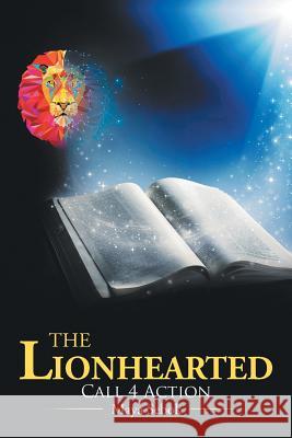 The LionHearted: Call 4 Action Sebok, Maya 9781503595217 Xlibris Corporation