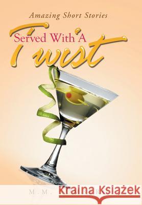 Served With A Twist Rumberg, M. M. 9781503595262 Xlibris Corporation