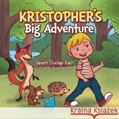 Kristopher's Big Adventure Janett Dunlap Earl 9781503598737