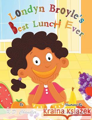 Londyn Broyle'S Best Lunch Ever Scott, Korey 9781503599949 Xlibris Corporation