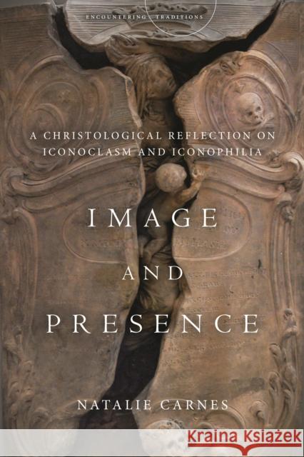 Image and Presence: A Christological Reflection on Iconoclasm and Iconophilia  9781503600348 Stanford University Press
