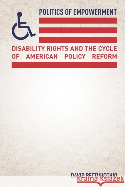 Politics of Empowerment: Disability Rights and the Cycle of American Policy Reform  9781503600874 Stanford University Press