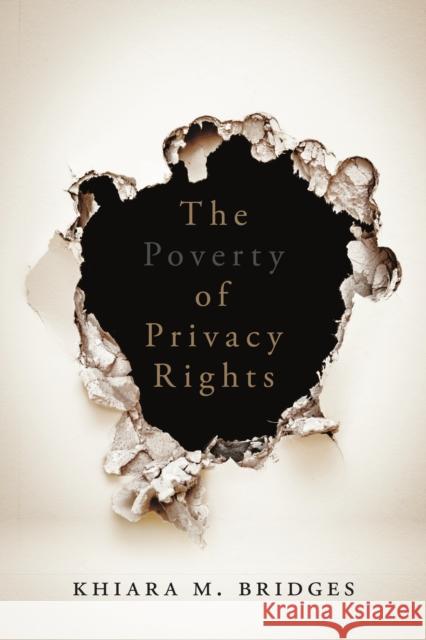 The Poverty of Privacy Rights Khiara Bridges 9781503602267 Stanford Law Books