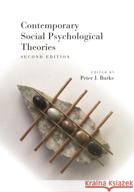 Contemporary Social Psychological Theories Peter J. Burke 9781503603653 Stanford University Press