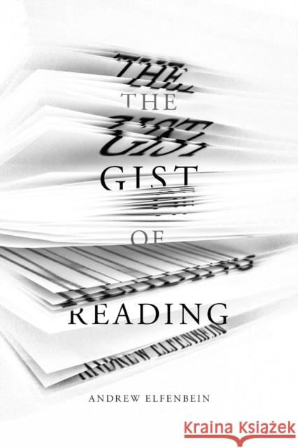 The Gist of Reading Andrew Elfenbein 9781503603851 Stanford University Press