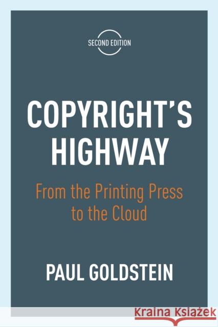 Copyright's Highway: From the Printing Press to the Cloud, Second Edition  9781503605374 Stanford University Press