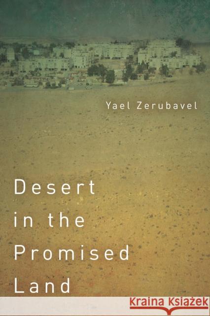 Desert in the Promised Land Yael Zerubavel 9781503606234 Stanford University Press