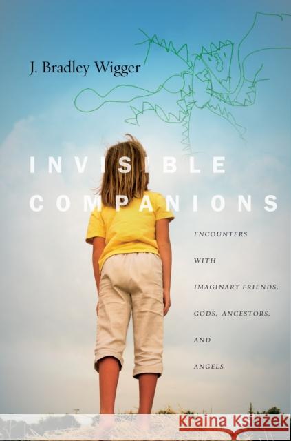 Invisible Companions: Encounters with Imaginary Friends, Gods, Ancestors, and Angels  9781503609112 Stanford University Press