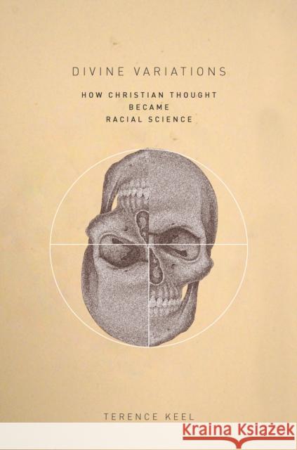 Divine Variations: How Christian Thought Became Racial Science  9781503610095 Stanford University Press
