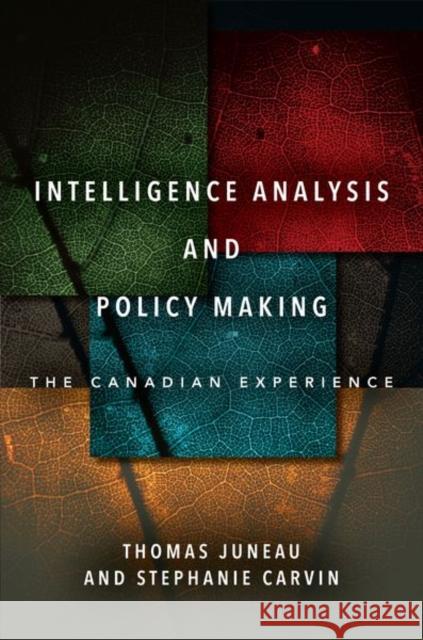 Intelligence Analysis and Policy Making: The Canadian Experience  9781503613508 Stanford University Press