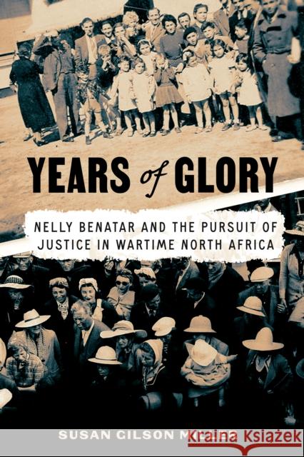 Years of Glory: Nelly Benatar and the Pursuit of Justice in Wartime North Africa  9781503628458 Stanford University Press