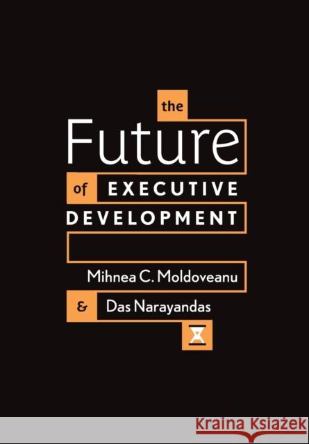The Future of Executive Development  9781503628724 Stanford Business Books