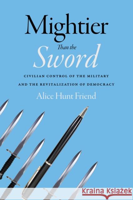 Mightier Than the Sword Alice Hunt Friend 9781503629189 Stanford University Press