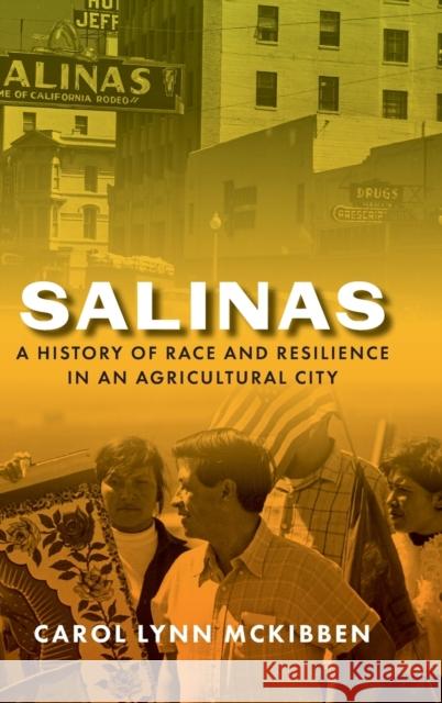 Salinas: A History of Race and Resilience in an Agricultural City  9781503629455 Stanford University Press