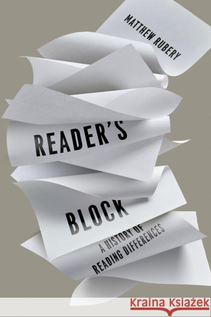 Reader's Block: A History of Reading Differences Matthew Rubery 9781503632493 Stanford University Press