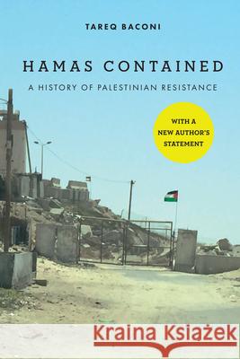 Hamas Contained: The Rise and Pacification of Palestinian Resistance Tareq Baconi 9781503632622 Stanford University Press