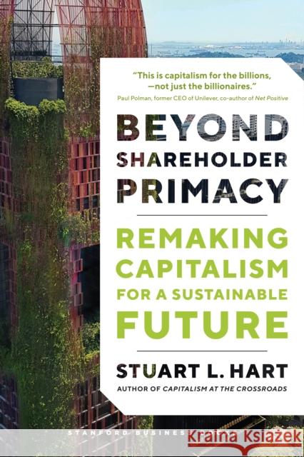 Beyond Shareholder Primacy Stuart Hart 9781503636217 Stanford University Press