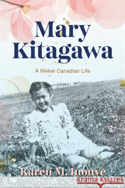 Mary Kitagawa: A Nikkei Canadian Life Karen Inouye 9781503641075 Stanford University Press