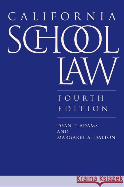 California School Law: Fourth Edition Margaret A. Dalton 9781503644366 Stanford University Press