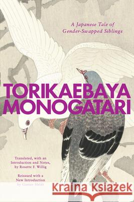 Torikaebaya Monogatari: A Japanese Tale of Gender-Swapped Siblings Rosette F. Willig 9781503646261 Stanford University Press