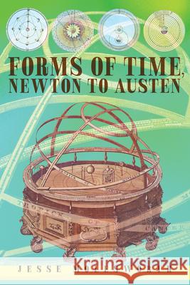 Forms of Time, Newton to Austen Jesse Molesworth 9781503646377 Stanford University Press