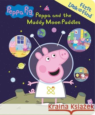 Peppa Pig: Peppa and the Muddy Moon Puddles: First Look and Find Pi Kids 9781503740990