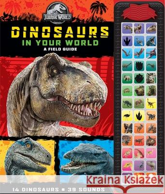 Jurassic World: Dinosaurs in Your World A Field Guide Sound Book PI Kids 9781503745971