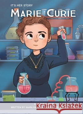 It's Her Story Marie Curie A Graphic Novel Kaara Kallen 9781503752931 Phoenix International Publications, Incorpora