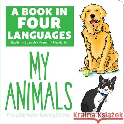 A Book in Four Languages: My Animals Kathy Broderick Kris Dresen Arlette d 9781503754935 